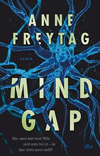 Produktbild: Mind Gap: Roman | Ist der freie Wille des Einzelnen mehr wert als das Wohlergehen aller?