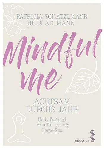 Produktbild: Mindful Me: Achtsam durchs Jahr - Body & Mind | Mindful Eating | Home Spa