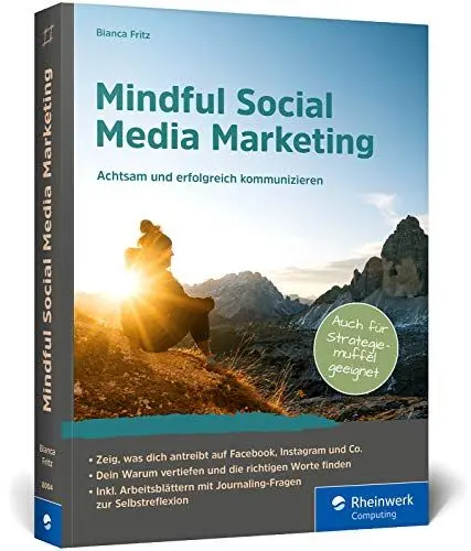 Produktbild: Mindful Social Media Marketing: Mindful Social Media Marketing - Achtsam und erfolgreich kommunizieren im Online-Marketing