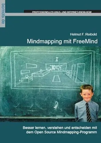 Produktbild: MindMapping mit FreeMind: Besser lernen, verstehen und entscheiden mit dem Open-Source-Mindmapping-Programm