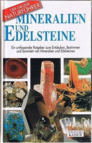 Produktbild: Mineralien und Edelsteine: Ein umfassender Ratgeber zum Entdecken, Bestimmen und Sammeln von Mineralien und Edelsteinen