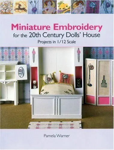 Produktbild: Miniature Embroidery for the 20th Century Dolls' House: Projects in 1/12 Scale