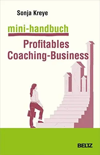 Produktbild: Mini-Handbuch Profitables Coaching-Business: Positionierung – Kundengewinnung – Verkaufsstrategien (Mini-Handbücher)