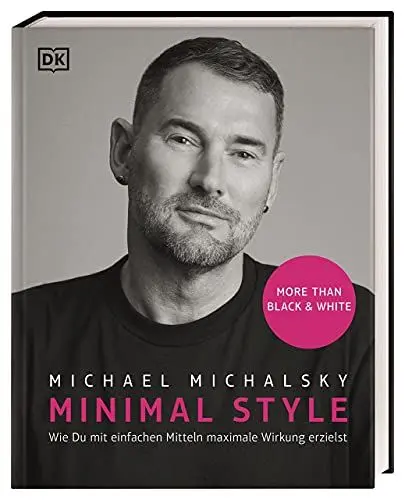 Produktbild: Minimal Style: Wie du mit einfachen Mitteln maximale Wirkung erzielst. More than black & white