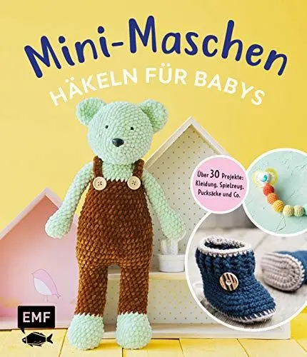 Produktbild: Mini-Maschen – Häkeln für Babys: Über 30 Projekte: Kleidung, Decken, Spielzeug, Pucksäcke und mehr
