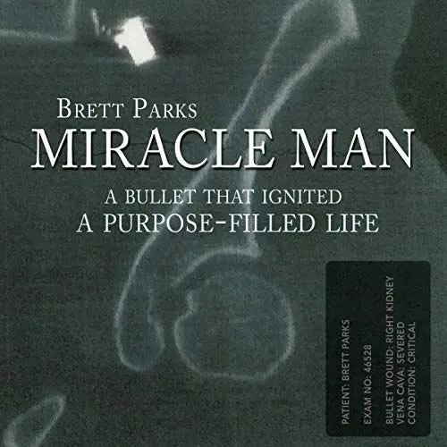 Produktbild: Miracle Man: A Bullet That Ignited a Purpose-Filled Life