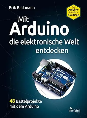 Produktbild: Mit Arduino die elektronische Welt entdecken: 4., komplett überarbeitete Neuauflage des Arduino-Bestsellers