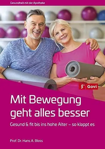 Produktbild: Mit Bewegung geht alles besser: Gesund und fit bis ins hohe Alter – so klappt es (Govi)