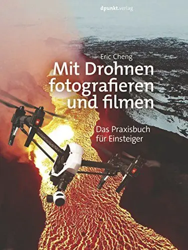 Produktbild: Mit Drohnen fotografieren und filmen: Das Praxisbuch für Einsteiger