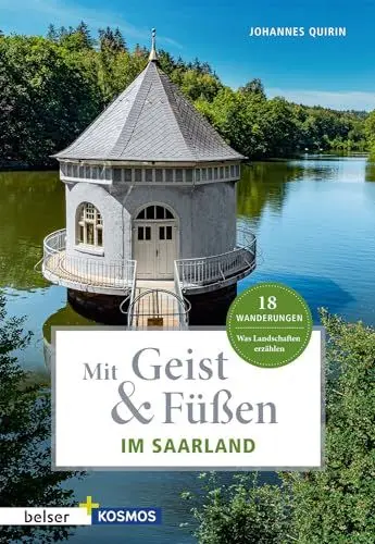Produktbild: Mit Geist & Füßen im Saarland: Was Landschaften erzählen. 18 Wanderungen (Mit Geist und Füßen)
