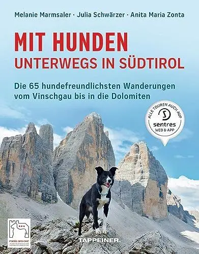 Produktbild: Mit Hunden unterwegs in Südtirol: Die hundefreundlichsten Wanderungen vom Vinschgau bis in die Dolomiten
