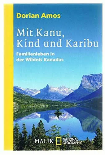 Produktbild: Mit Kanu, Kind und Karibu: Familienleben in der Wildnis Kanadas (National Geographic Taschenbuch)