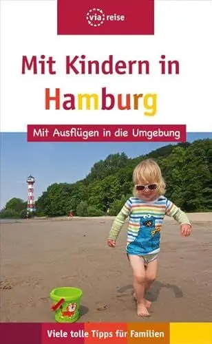 Produktbild: Mit Kindern in Hamburg: Mit Ausflügen in die Umgebung