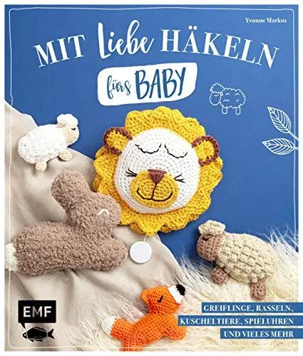 Produktbild: Mit Liebe häkeln fürs Baby: Kuscheltiere, Rasseln, Greiflinge, Spieluhren und vieles mehr