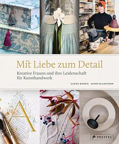 Produktbild: Mit Liebe zum Detail: Kreative Frauen und ihre Leidenschaft für Kunsthandwerk