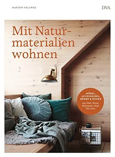 Produktbild: Mit Naturmaterialien wohnen: Möbel, Accessoires, Wände & Böden aus Holz, Beton, Naturstein, Sisal, Filz uvm.