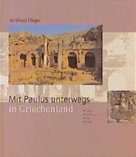 Produktbild: Mit Paulus unterwegs in Griechenland: Philippi, Thessaloniki, Athen, Korinth