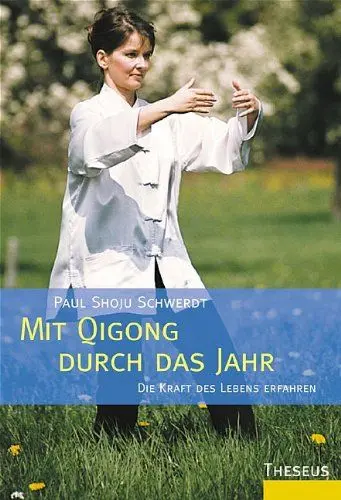 Produktbild: Mit Qigong durch das Jahr: Die Kraft des Lebens erfahren und verstehen