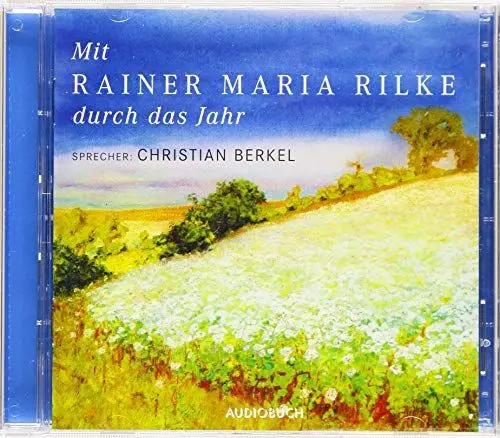 Produktbild: Mit Rainer Maria Rilke durch das Jahr - Sonderausgabe: Ungekürzte Ausgabe, Lesung
