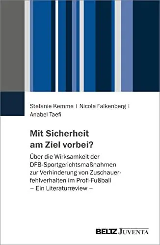 Produktbild: Mit Sicherheit am Ziel vorbei?: Über die Wirksamkeit der DFB-Sportgerichtsmaßnahmen zur Verhinderung von Zuschauerfehlverhalten im Profi-Fußball – ein Literaturreview –