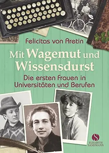 Produktbild: Mit Wagemut und Wissensdurst: Die ersten Frauen in Universitäten und Berufen