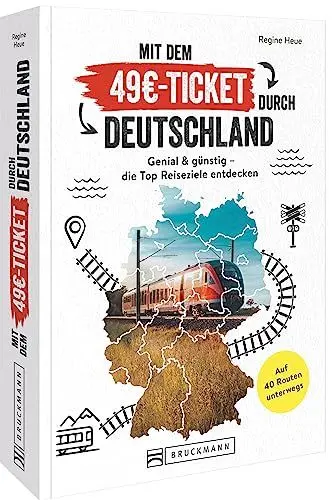 Produktbild: Mit dem Deutschland-Ticket unterwegs: Genial & günstig – die Top Reiseziele entdecken | Auf 40 Routen durch Deutschland