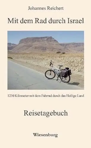 Produktbild: Mit dem Rad durch Israel: 1230 Kilometer mit dem Fahrrad durch das Heilige Land