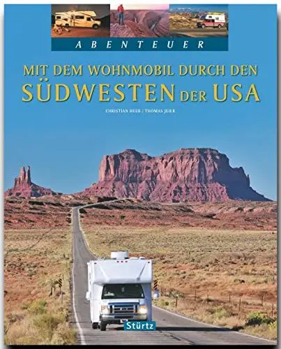 Produktbild: Mit dem Wohnmobil durch den Südwesten der USA: Ein Abenteuer-Bildband mit über 220 Bildern auf 128 Seiten - STÜRTZ Verlag