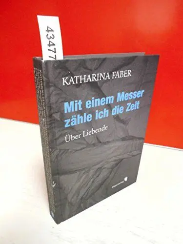 Produktbild: Mit einem Messer zähle ich die Zeit: Über Liebende