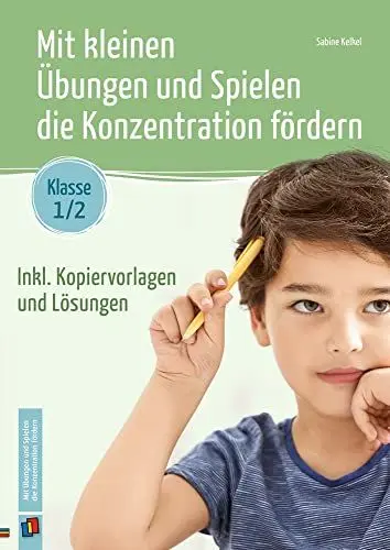 Produktbild: Mit kleinen Übungen und Spielen die Konzentration fördern – Klasse 1/2: Inkl. Kopiervorlagen und Lösungen