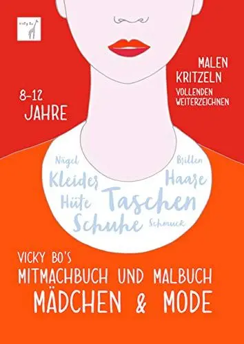Produktbild: Mitmachbuch und Malbuch - Mädchen & Mode. 8-12 Jahre: Malen, Kritzeln, Vollenden, Weiterzeichnen. Nägel, Kleider, Hüte, Schuhe, Taschen, Schmuck, Haare, Brillen. Malbuch