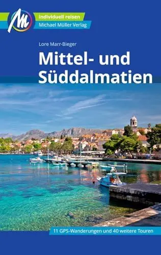 Produktbild: Mittel- und Süddalmatien Reiseführer Michael Müller Verlag: Individuell reisen mit vielen praktischen Tipps (MM-Reisen)