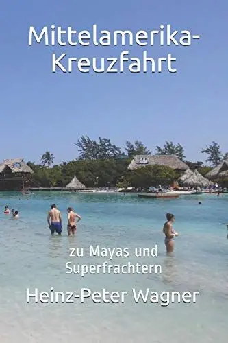 Produktbild: Mittelamerika-Kreuzfahrt: zu Mayas und Superfrachtern (Kreuzfahrten mit der 