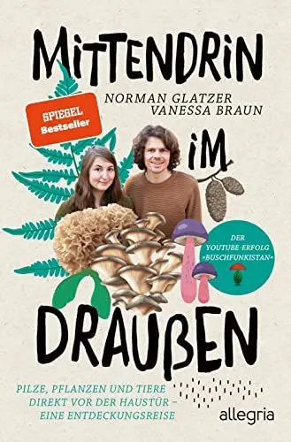 Produktbild: Mittendrin im Draußen: Pilze, Pflanzen und Tiere direkt vor der Haustür - eine Entdeckungsreise | Der Naturführer von den YouTube-Stars von Buschfunkistan