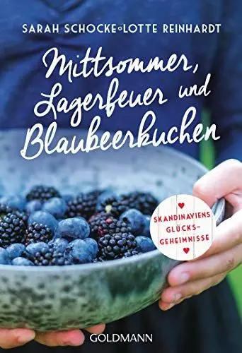 Produktbild: Mittsommer, Lagerfeuer und Blaubeerkuchen: Skandinaviens Glücksgeheimnisse