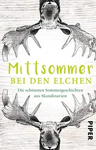 Produktbild: Mittsommer bei den Elchen: Die schönsten Sommergeschichten aus Skandinavien