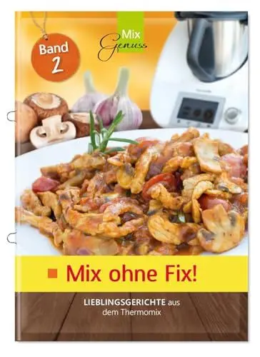Produktbild: Mix ohne Fix - BAND 2!: Lieblingsgerichte aus dem Thermomix