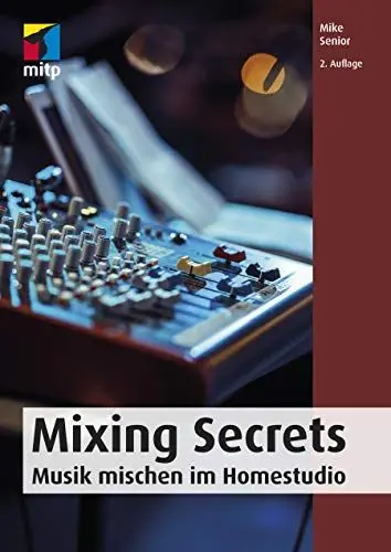 Produktbild: Mixing Secrets: Musik mischen im Homestudio (mitp Audio)