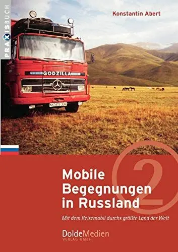 Produktbild: Mobile Begegnungen in Russland: Mit dem Reisemobil durchs größte Land der Welt (Praxisbuch)