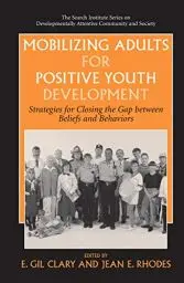 Produktbild: Mobilizing Adults for Positive Youth Development: Strategies for Closing the Gap between Beliefs and Behaviors (The Search Institute Series on ... Attentive Community and Society, 4, Band 4)