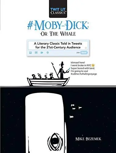 Produktbild: #Moby-Dick·· Or, The Whale: A Literary Classic Told in Tweets for the 21st Century Audience (Twit Lit Classics)
