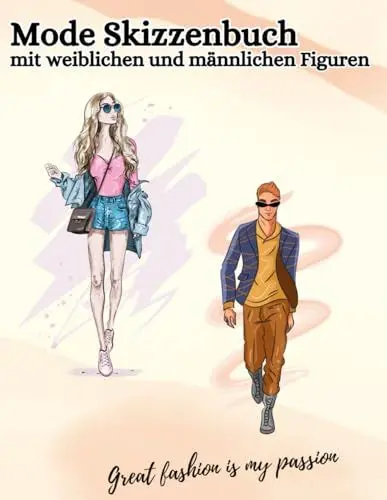 Produktbild: Mode Skizzenbuch: mit 288 weiblichen und männlichen Figuren - in jeweils 10 verschiedene Posen zum Gestalten deiner Kreationen