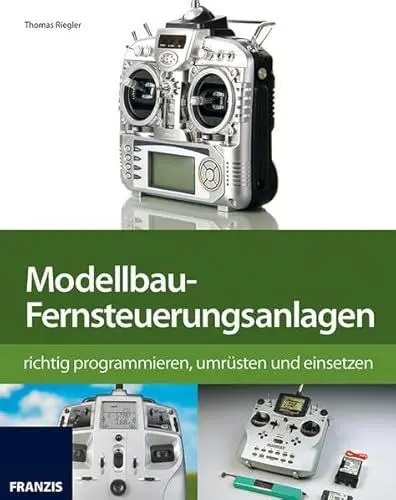 Produktbild: Modellbau-Fernsteuerung richtig programmieren, umrüsten und einsetzen