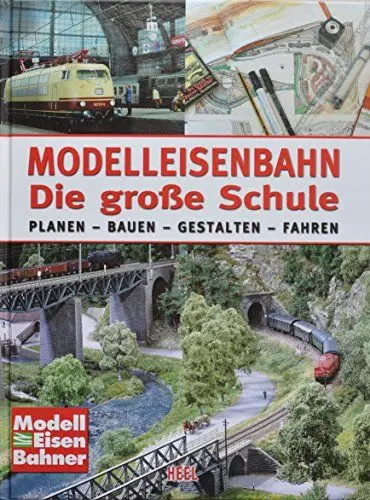 Produktbild: Modelleisenbahn - Die große Schule: Planen - Bauen - Gestalten - Fahren