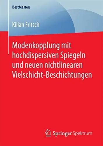 Produktbild: Modenkopplung mit hochdispersiven Spiegeln und neuen nichtlinearen Vielschicht-Beschichtungen (BestMasters)