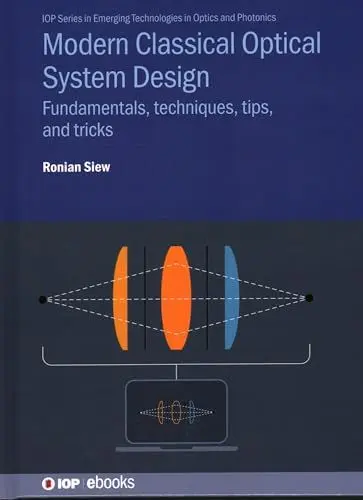 Produktbild: Modern Classical Optical System Design: Fundamentals, Techniques, Tips, and Tricks (Iop Series in Emerging Technologies in Optics and Photonics)
