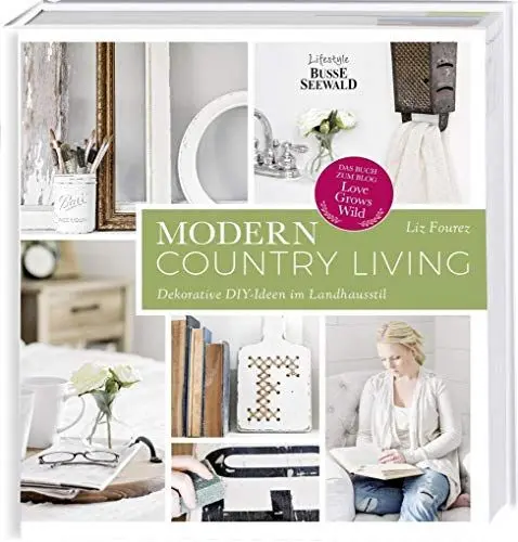 Produktbild: Modern Country Living: Dekorative DIY-Ideen im Landhausstil. Das Buch zum Blog 