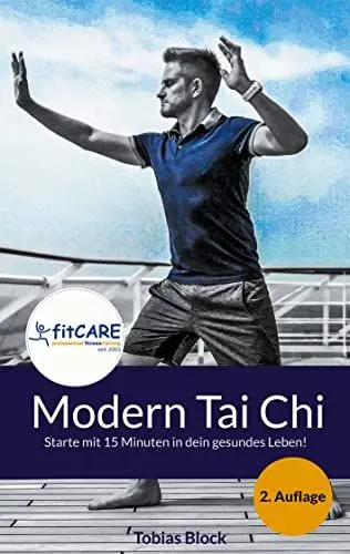 Produktbild: Modern Tai Chi: Starte mit 15 Minuten in dein gesundes Leben!