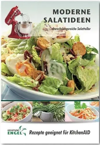 Produktbild: Moderne Salatideen – Rezepte geeignet für KitchenAid: abwechslungsreiche Salatteller