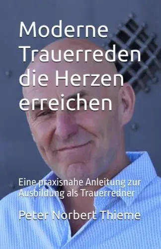 Produktbild: Moderne Trauerreden die Herzen erreichen: Eine praxisnahe Anleitung zur Ausbildung als Trauerredner